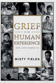 Grief in the Human Experience: How Loss Shapes Us