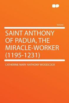 Paperback Saint Anthony of Padua, the Miracle-Worker (1195-1231) Book