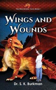 Paperback Wings and Wounds: The Dragon Doc Tales: Book 1 Book