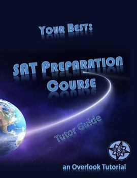 Paperback Your Best: SAT Preparation Course Tutor Guide: an Overlook Tutorial Book