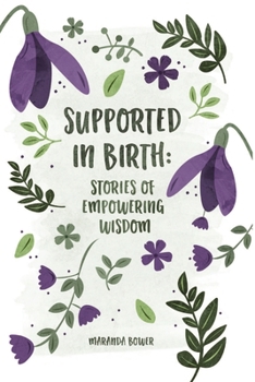 Paperback Supported in Birth: Stories of Empowering Wisdom Book