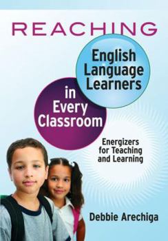 Paperback Reaching English Language Learners in Every Classroom: Energizers for Teaching and Learning Book
