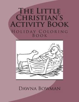 Paperback The Little Christian's Activity Book: Holiday Coloring Book