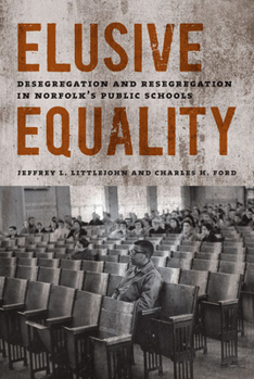 Hardcover Elusive Equality: Desegregation and Resegregation in Norfolk's Public Schools Book