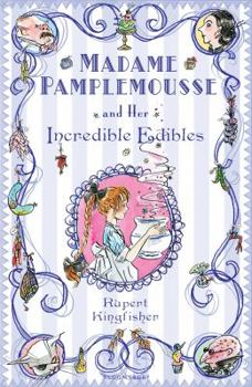 Madame Pamplemousse and Her Incredible Edibles - Book #1 of the Madame Pamplemousse