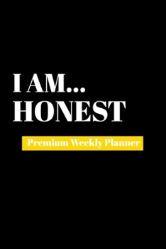 Paperback I Am Honest: Premium Weekly Planner Book