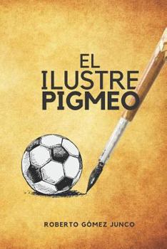 Paperback El Ilustre Pigmeo [Spanish] Book