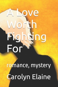 Paperback A Love Worth Fighting For: romance, mystery Book