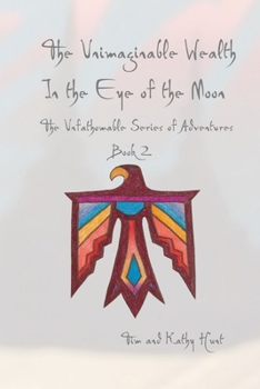 Paperback The Unimaginable Wealth in the Eye of the Moon Book