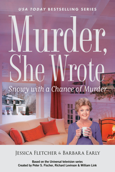 Murder, She Wrote: Snowy with a Chance of Murder - Book #60 of the Murder, She Wrote