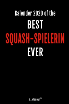 Kalender 2020 für Squash Spieler / Squash-Spielerin: Wochenplaner / Tagebuch / Journal für das ganze Jahr: Platz für Notizen, Planung / Planungen / Planer, Erinnerungen und Sprüche (German Edition)