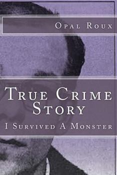 Paperback True Crime Story: I Survived A Monster Book