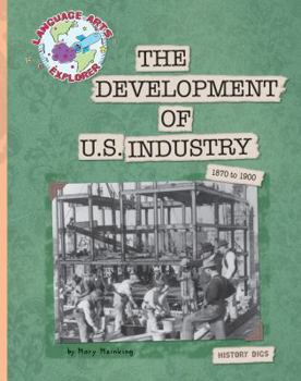 Paperback The Development of U.S. Industry: 1870 to 1900 Book