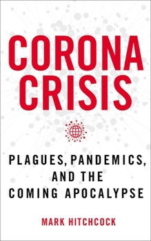 Paperback Corona Crisis: Plagues, Pandemics, and the Coming Apocalypse Book