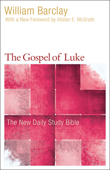 The Gospel of Luke (New Daily Study Bible S.) - Book  of the New Daily Study Bible