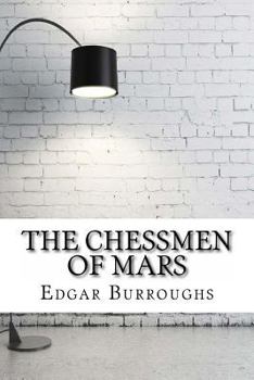 The Chessmen of Mars - Book #5 of the Barsoom