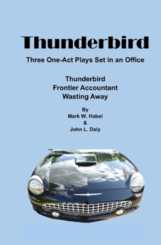Paperback Thunderbird: Three One-Act Plays Set in an Office Book