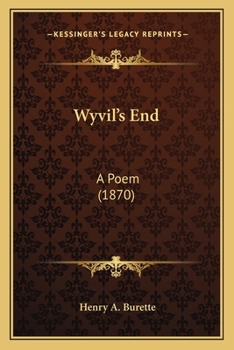Wyvil's End, A Poem...
