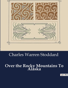 Paperback Over the Rocky Mountains To Alaska Book