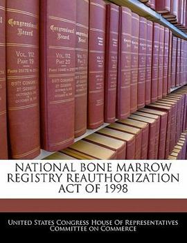 Paperback National Bone Marrow Registry Reauthorization Act of 1998 Book