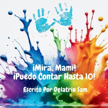 Paperback ¡Mira, Mami! ¡Puedo Contar Hasta 10! [Spanish] Book