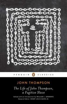 The Life of John Thompson, a Fugitive Slave: Containing his History of 25 Years in Bondage, and his Providential Escape