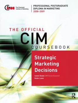 Hardcover The Official CIM Coursebook: Strategic Marketing Decisions 2008-2009 Book