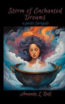 Storm of Enchanted Dreams: a poetic fairytale