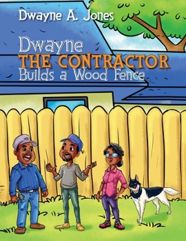 Paperback Dwayne the Contractor Builds a Wood Fence [Large Print] Book