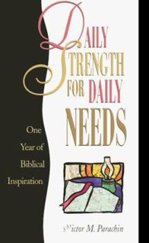 Paperback Daily Strength for Daily Needs: One Year of Biblical Inspiration Book