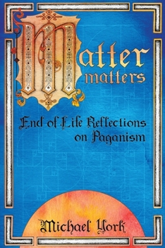Paperback MATTER matters: End of Life Reflections on Paganism Book