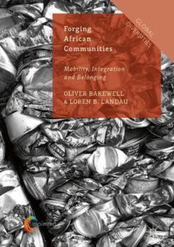 Hardcover Forging African Communities: Mobility, Integration and Belonging Book