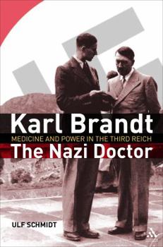 Hardcover Karl Brandt: The Nazi Doctor: Medicine and Power in the Third Reich Book
