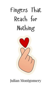 Hardcover Fingers That Reach for Nothing Book