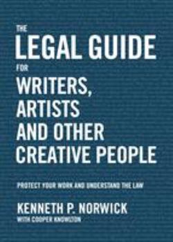 Paperback The Legal Guide for Writers, Artists and Other Creative People: Protect Your Work and Understand the Law Book