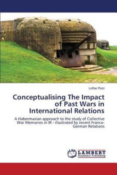 Paperback Conceptualising The Impact of Past Wars in International Relations Book