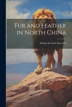 Paperback Fur and Feather in North China Book