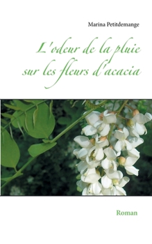 Paperback L'odeur de la pluie sur les fleurs d'acacia [French] Book
