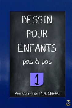 Paperback DESSIN POUR ENFANTS pas à pas 1 [French] Book