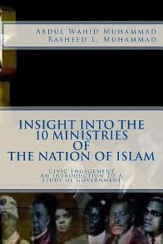 Paperback Insight Into The 10 Ministries of The Nation of Islam: Civic Engagement An Introduction To A Study of Government Book