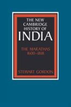 The Marathas 16001818 (The New Cambridge History of India) - Book #2.4 of the New Cambridge History of India