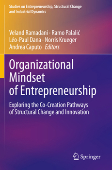 Paperback Organizational Mindset of Entrepreneurship: Exploring the Co-Creation Pathways of Structural Change and Innovation Book
