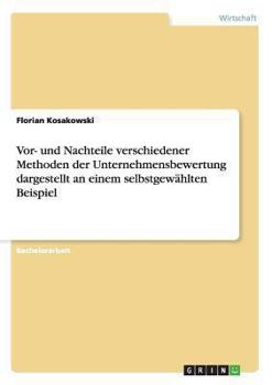 Paperback Vor- und Nachteile verschiedener Methoden der Unternehmensbewertung: Dargestellt an einem selbstgew?hlten Beispiel [German] Book