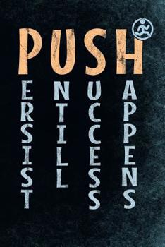 Paperback Push Persist Untill Success Happens: Runners Logbook 365 days motivation to track your day-by-day training progresses Book