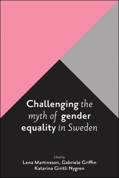 Hardcover Challenging the Myth of Gender Equality in Sweden Book