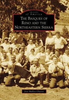 The Basques of Reno and the Northeastern Sierra (Images of America: Nevada) - Book  of the Images of America: Nevada