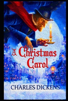 Paperback A Christmas Carol In Prose Being A Ghost Story of Christmas By Charles Dickens "Annotated Edition" Book