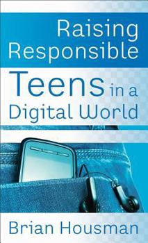 Mass Market Paperback Raising Responsible Teens in a Digital World Book