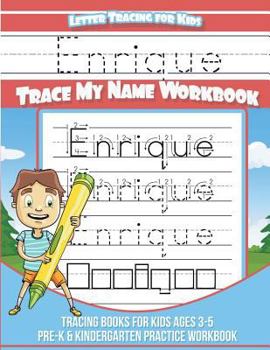 Enrique Letter Tracing for Kids Trace my Name Workbook: Tracing Books for Kids ages 3 - 5 Pre-K & Kindergarten Practice Workbook