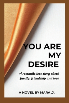 Paperback You Are My Desire: BOOK2: A romantic love story about family, friendship and love Book